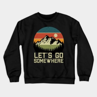 Lets Go Adventure Mountain Mountaineering Hiker Crewneck Sweatshirt